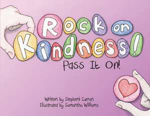 Rock On, Kindness! Pass It On! de Curran, Stepheni