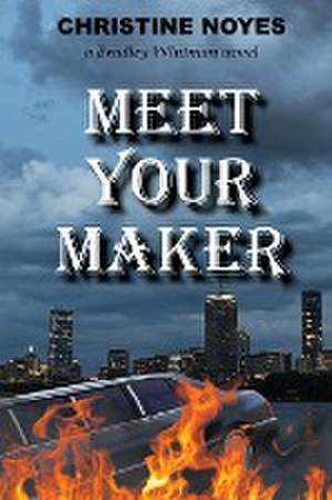 Meet Your Maker de Christine A Noyes