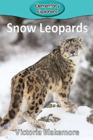 Snow Leopards de Victoria Blakemore