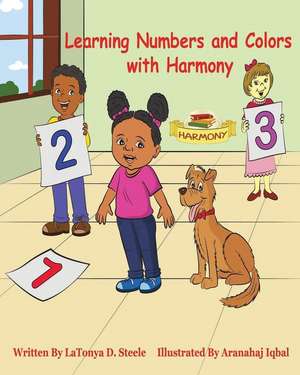 Learning Numbers and Colors with Harmony de Latonya D. Steele