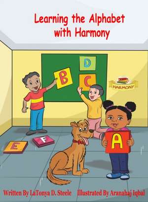 Learning the Alphabet with Harmony de Latonya D. Steele