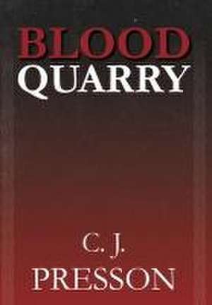 Blood Quarry de Clennon J Presson