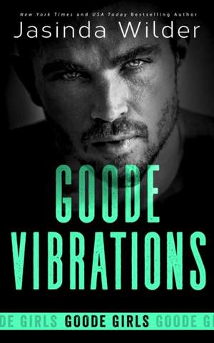 Goode Vibrations de Jasinda Wilder