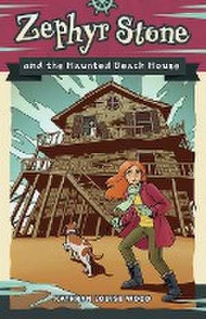 Zephyr Stone and the Haunted Beach House de Kathryn Louise Wood