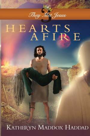 Hearts Afire de Katheryn Maddox Haddad