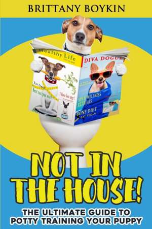 Not in the House! de Brittany Boykin