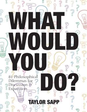 What Would You Do? de Taylor Sapp