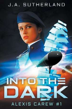 Into the Dark de J A Sutherland