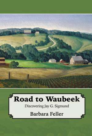 Road to Waubeek de Barbara Feller