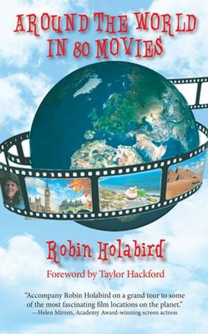 Around the World in 80 Movies de Robin Holabird