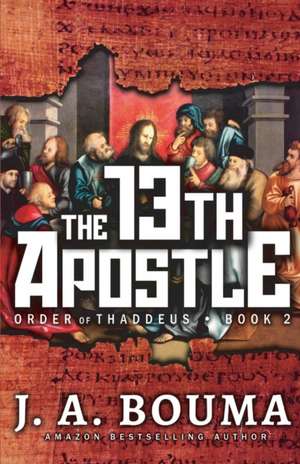 The Thirteenth Apostle de J. A. Bouma