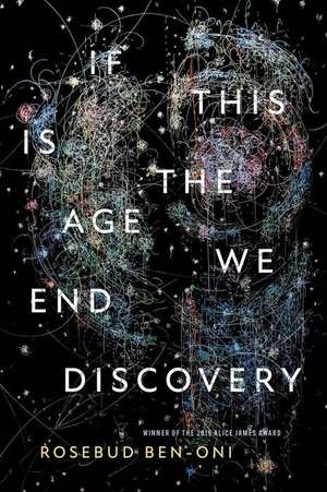 If This Is the Age We End Discovery de Rosebud Ben-Oni