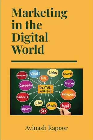 Marketing in the Digital World de Avinash Kapoor