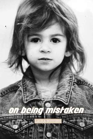 On Being Mistaken de Laura Buccieri