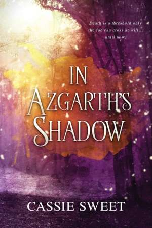 In Azgarth's Shadow de Cassie Sweet