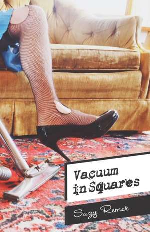 Vacuum in Squares de Suzy Remer