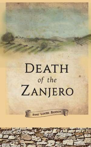 Death of the Zanjero de Anne Louise Bannon