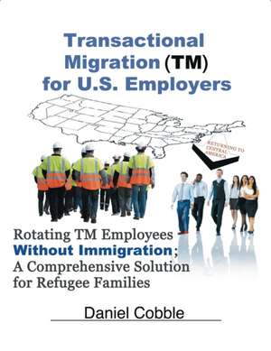 Transactional Migration (TM) for U.S. Employers de Daniel Cobble