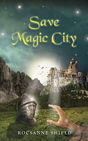 Save Magic City de Rocsanne Shield