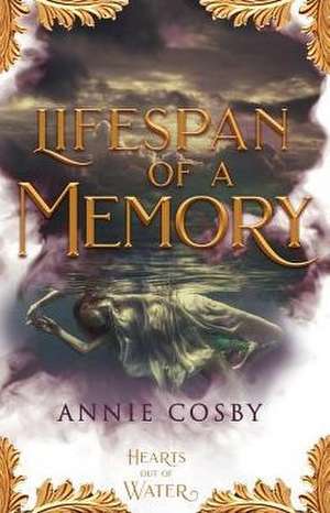 Lifespan of a Memory de Annie Cosby