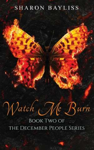 Watch Me Burn de Sharon Bayliss