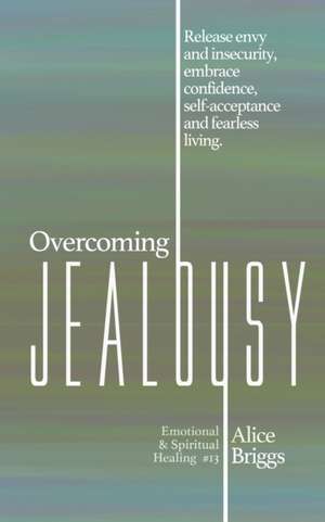 Overcoming Jealousy de Alice Briggs