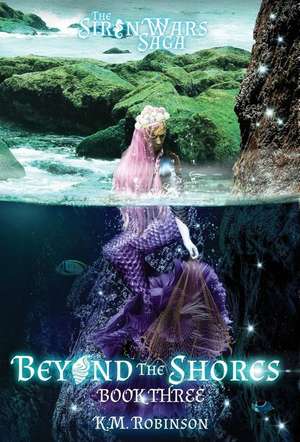 Beyond The Shores de K. M. Robinson