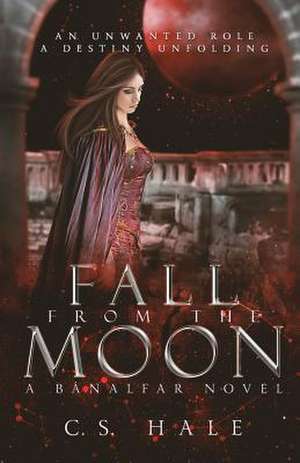 Fall From the Moon de Cs Hale