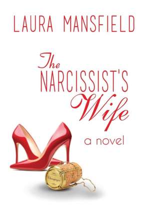 The Narcissist's Wife de Laura Mansfield