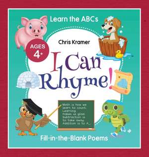 I Can Rhyme!: Fill-in-the-Blank Poems (Learn the ABCs) de Chris Kramer