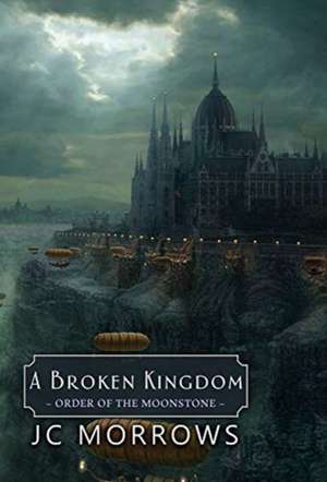 A Broken Kingdom de Jc Morrows