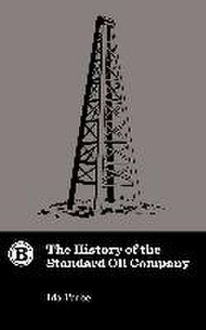 The History of the Standard Oil Company de Ida Tarbell