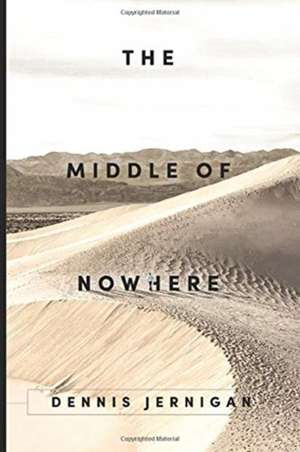 The Middle of Nowhere de Dennis Jernigan