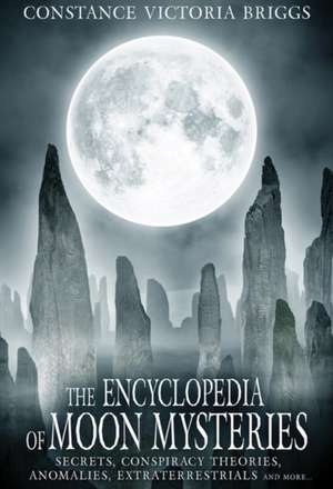 The Encyclopedia of Moon Mysteries de Constance Victoria Briggs