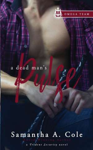 A Dead Man's Pulse de Samantha Cole