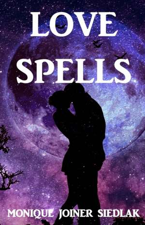 Love Spells de Monique Joiner Siedlak