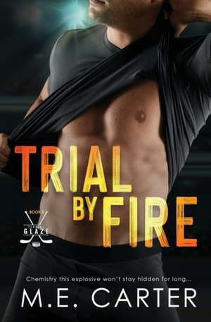 Trial by Fire de M. E. Carter