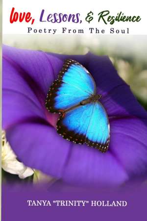 Love, Lessons, & Resilience de Tanya Trinity Holland