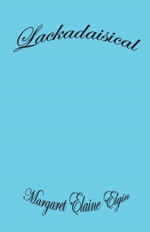 Lackadaisical de Margaret Elaine Elgin