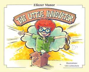 The Little Innovator de Eliezer Manor