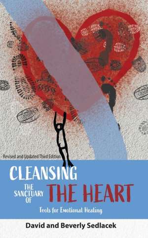 Cleansing the Sanctuary of the Heart de Beverly Sedlacek