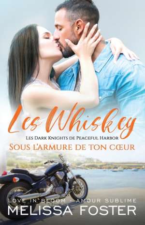 Sous l'armure de ton c¿ur de Melissa Foster