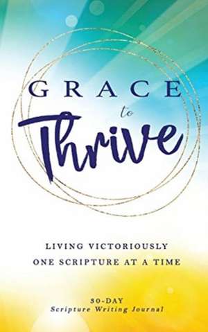 Grace to Thrive de Athena C. Shack