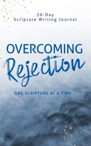 Overcoming Rejection de Athena C Shack