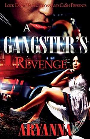 A GANGSTER'S REVENGE de Aryanna