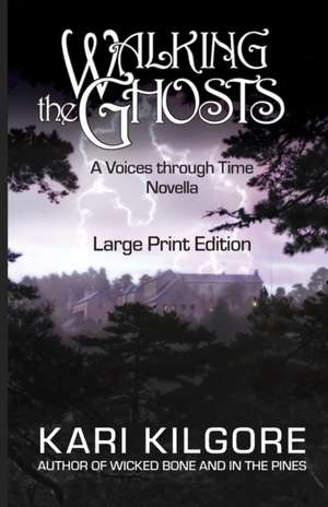 Walking the Ghosts de Kari Kilgore