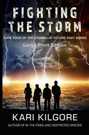 Fighting the Storm de Kari Kilgore