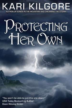 Protecting Her Own de Kari Kilgore