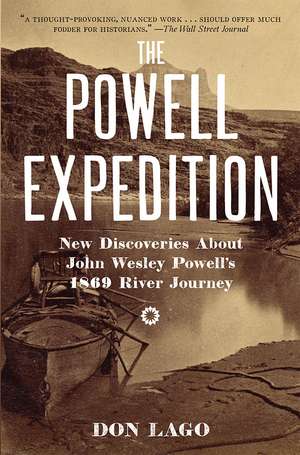 The Powell Expedition: New Discoveries about John Wesley Powell's 1869 River Journey de Don Lago