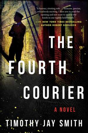 The Fourth Courier: A Novel de Timothy Jay Smith